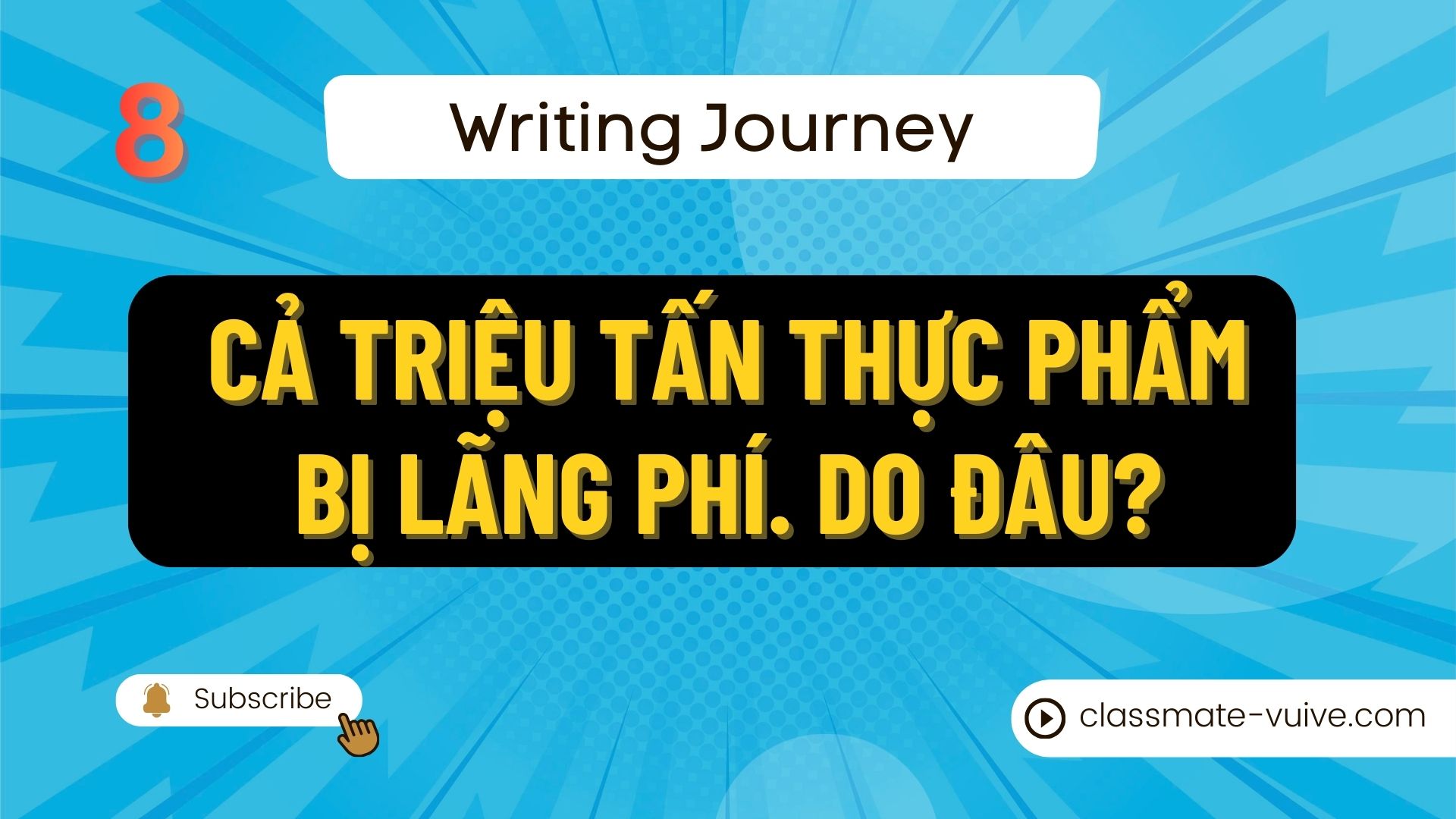 Cả triệu tấn thực phẩm bị lãng phí mỗi ngày. Do đâu? | Series Mạch ý tưởng viết IELTS cho người mới